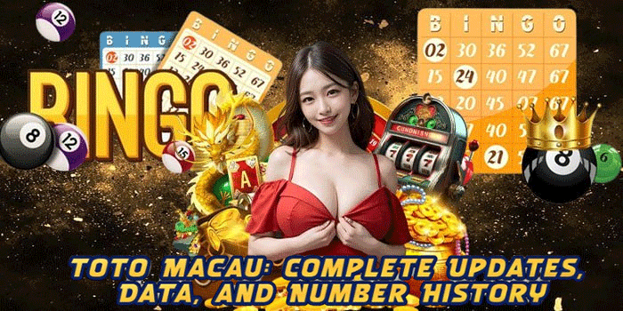 Toto Macau: Complete Updates, Data, and Number History